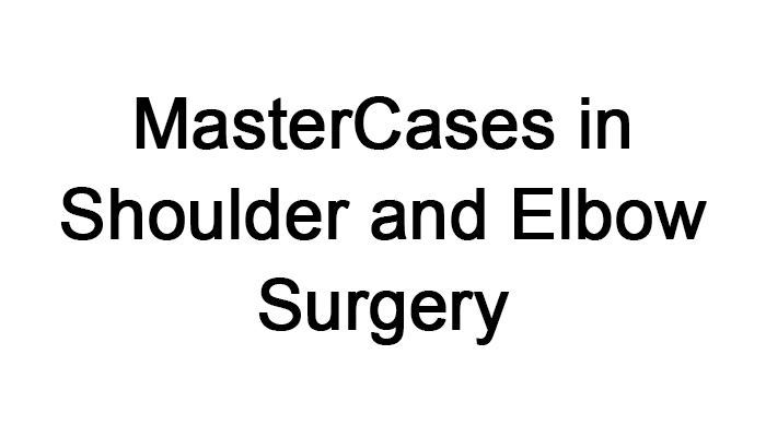 MasterCases in Shoulder and Elbow Surgery