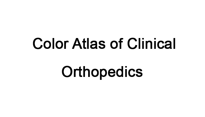 Color Atlas of Clinical Orthopedics